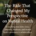 The ride that cahnged my perspective on Mental health